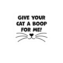 Load image into Gallery viewer, Give Your Cat A Boop For Me, Kiss-Cut Vinyl Decals