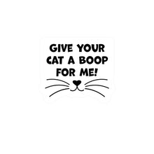 Load image into Gallery viewer, Give Your Cat A Boop For Me, Kiss-Cut Vinyl Decals