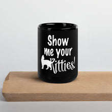 Load image into Gallery viewer, Show Me Your Kitties Black Glossy Mug