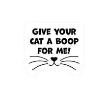 Load image into Gallery viewer, Give Your Cat A Boop For Me, Kiss-Cut Vinyl Decals