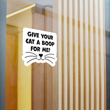 Load image into Gallery viewer, Give Your Cat A Boop For Me, Kiss-Cut Vinyl Decals