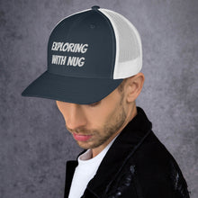 Load image into Gallery viewer, Exploring with Nug Trucker Cap