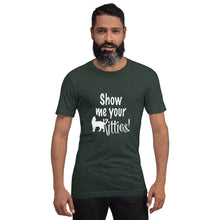 Load image into Gallery viewer, Show Me Your Kitties Unisex t-shirt