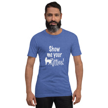 Load image into Gallery viewer, Show Me Your Kitties Unisex t-shirt