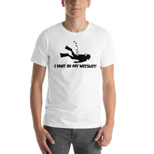 Load image into Gallery viewer, “I Fart In My Wetsuit” Short-Sleeve Unisex T-Shirt