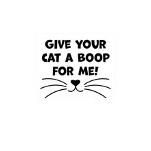 Load image into Gallery viewer, Give Your Cat A Boop For Me, Kiss-Cut Vinyl Decals
