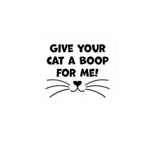 Load image into Gallery viewer, Give Your Cat A Boop For Me, Kiss-Cut Vinyl Decals
