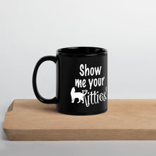 Load image into Gallery viewer, Show Me Your Kitties Black Glossy Mug
